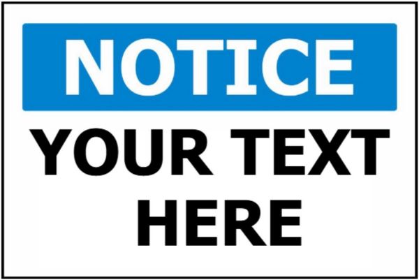 Picture of NOTICE CUSTOM PRINTED TEXT 450 X 300 ACM SIGN